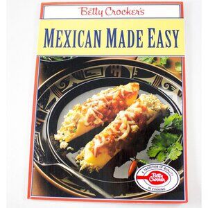 Betty Crocker's Mexican Made Easy Cookbook 1993 General Mills Trade PB
